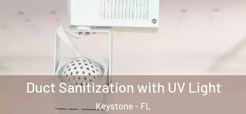  Duct Sanitization with UV Light Keystone - FL